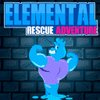 Elemental Rescue Adventure